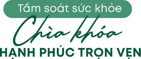 Tầm soát sức khỏe chìa khóa hạnh phúc trọn vẹn